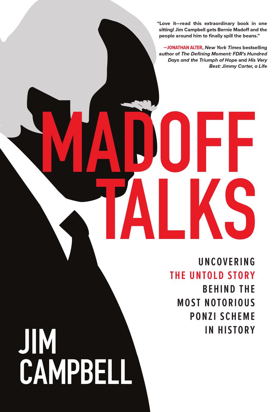 Madoff Talks: Uncovering the Untold Story Behind the Most Notorious Ponzi Scheme in History by Jim Campbell