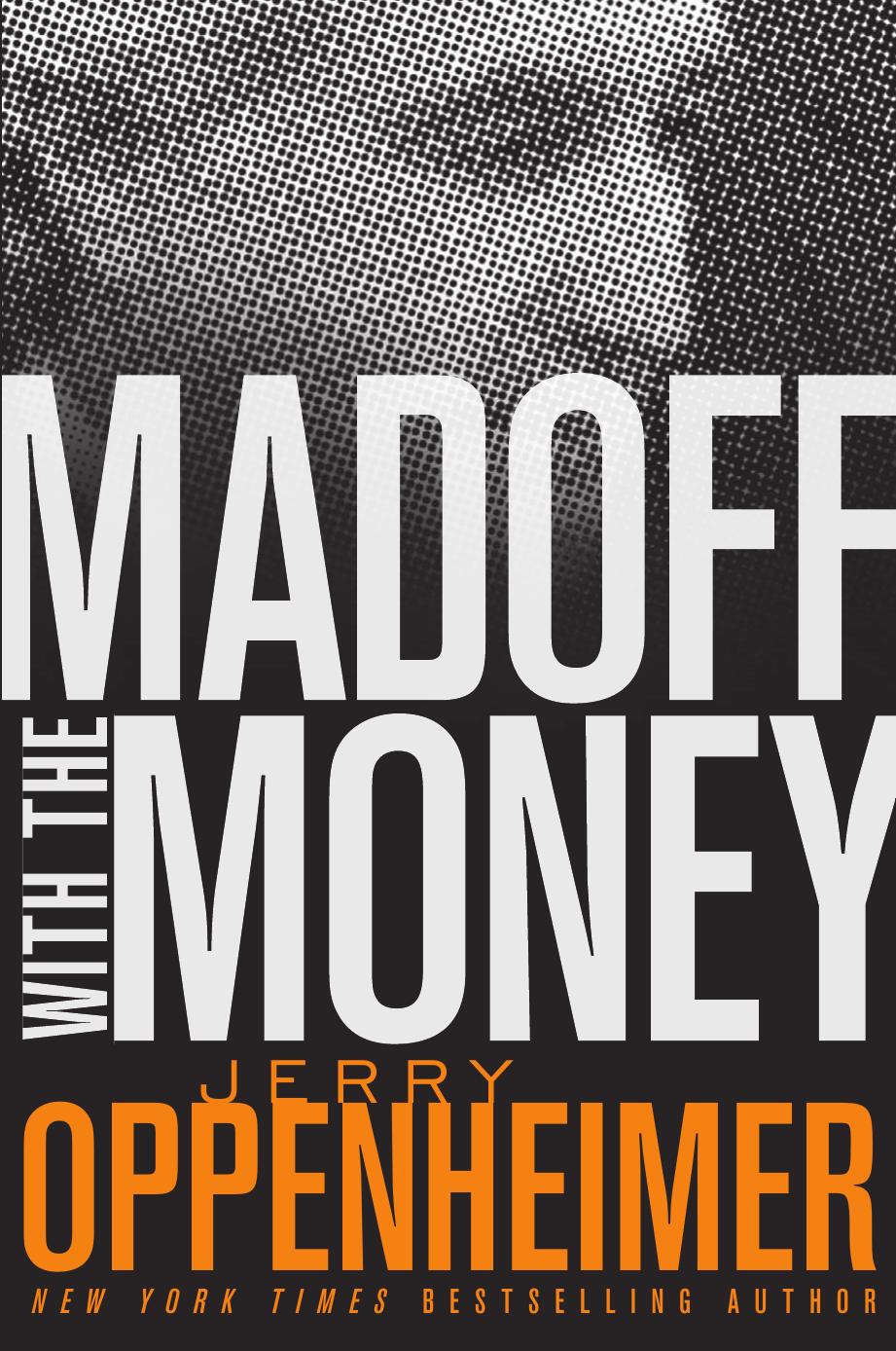 Madoff with the Money by Jerry Oppenheimer
