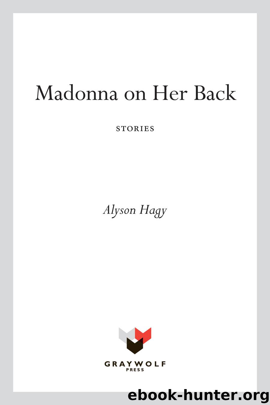 Madonna on Her Back by Alyson Hagy