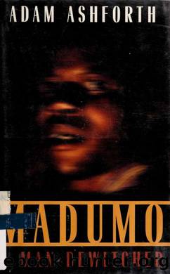 Madumo, a man bewitched by Ashforth Adam