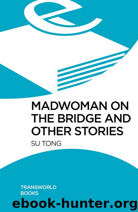 Madwoman On the Bridge and Other Stories by Su Tong