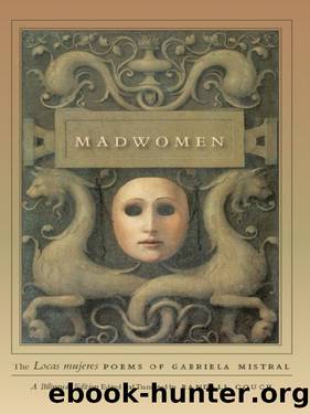Madwomen The Poems by Gabriela Mistral