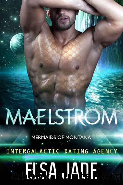 Maelstrom: Intergalactic Dating Agency (Mermaids of Montana Book 1) by Elsa Jade