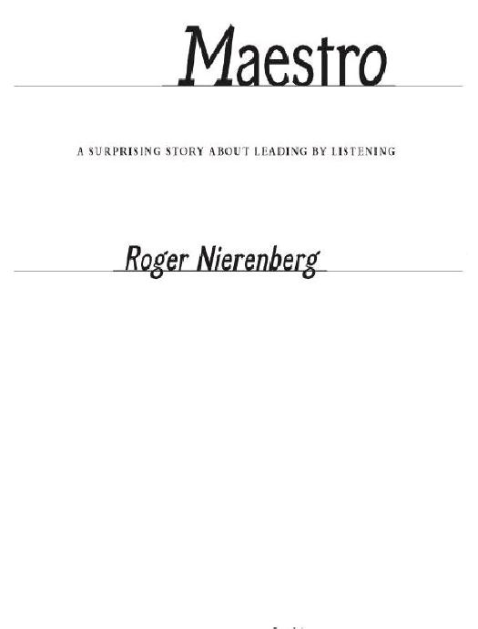 Maestro: A Surprising Story About Leading by Listening by Roger Nierenberg