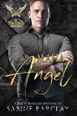 Mafia Angel (The Mancinelli Brotherhood Book 4) by Sabine Barclay & Celeste Barclay