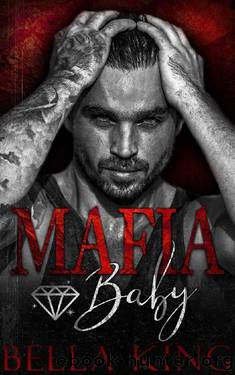 Mafia Baby: A Secret Baby Captive Mafia Romance by Bella King