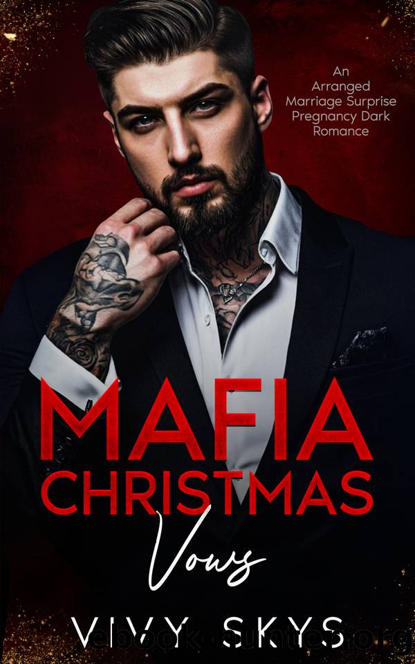 Mafia Christmas Vows : An Arranged Marriage Surprise Pregnancy Dark Romance by VIVY SKYS
