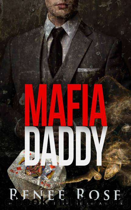 Mafia Daddy: A Bad Boy Romance by Rose Renee