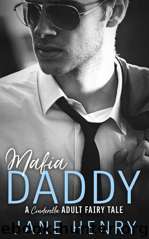 Mafia Daddy: A Cinderella Adult Fairy Tale by Henry Jane