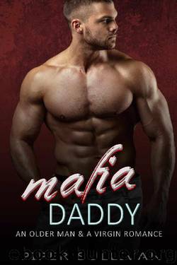 Mafia Daddy: An Older Man & A Virgin Romance by Piper Sullivan