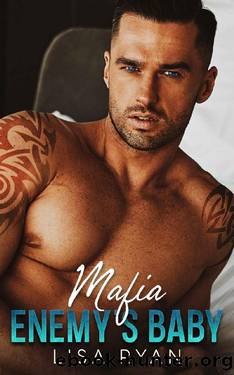 Mafia Enemy's Baby: A Forced Proximity Surprise Pregnancy Romance by Lisa Ryan