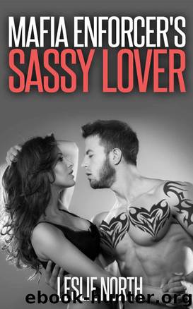 Mafia Enforcer's Sassy Lover (The Karzhov Crime Family Series Book 4) by Leslie North