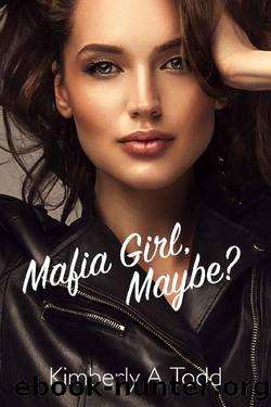 Mafia Girl, Maybe?: A Sapphic Mafia-ish Romance by Kimberly Todd