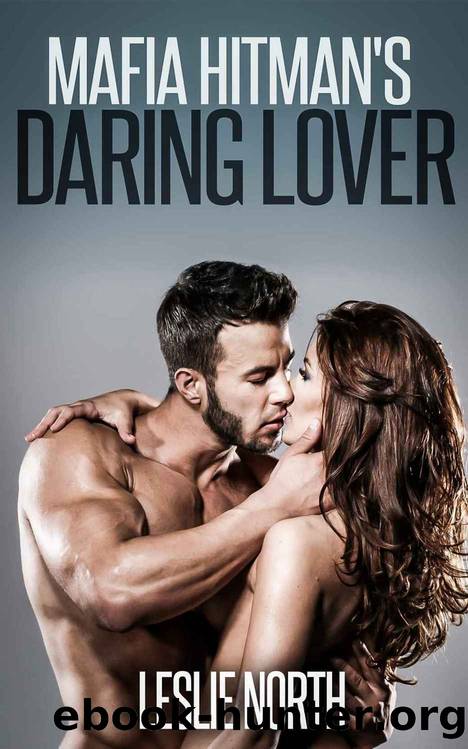 Mafia Hitman's Daring Lover (The Karzhov Crime Family Series Book 2) by Leslie North