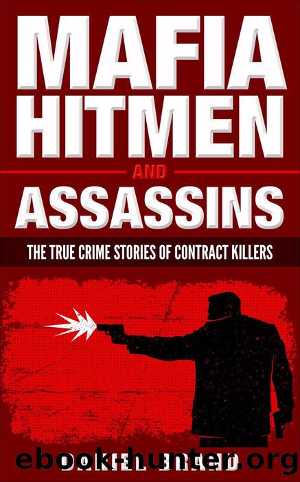 Mafia Hitmen And Assassins: The True Crime Stories of Contract Killers by Daniel Brand