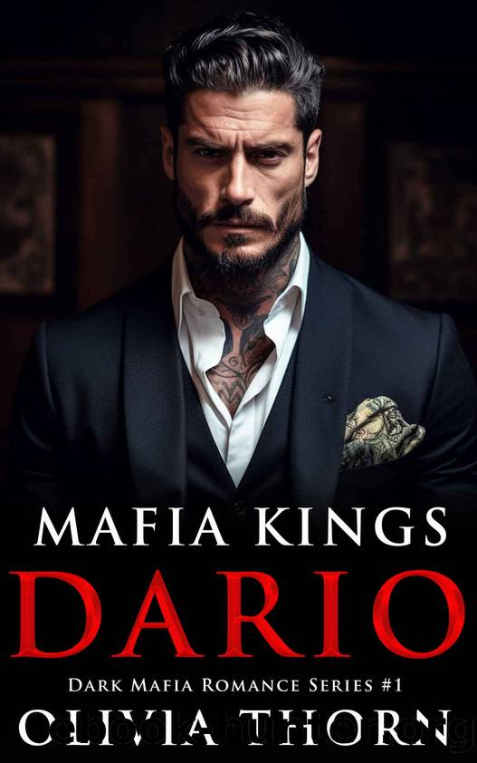Mafia Kings: Dario: A Dark Mafia Romance Series by Thorn Olivia