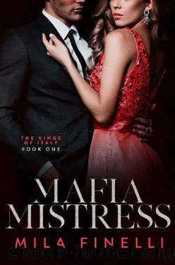Mafia Mistress (The Kings of Italy Book 1) by Mila Finelli
