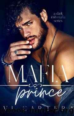 Mafia Prince : Dark Irish Mafia Romance (Young Irish Rebels Book 1) by Vi Carter