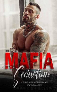 Mafia Seduction: A Dark Arranged Marriage Mafia Romance by Bella King