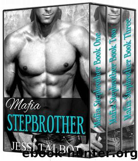 Mafia Stepbrother Boxed Set by Talbot Jessi