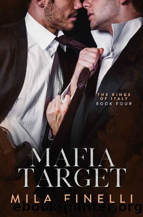 Mafia Target: A Dark Mafia MM Romance (The Kings of Italy Book 4) by Mila Finelli