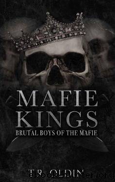 Mafie Kings: Brutal Boys of the Mafie by T.R. Oldin