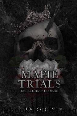 Mafie Trials: Brutal Boys of the Mafie- Book 2 by T.R. Oldin