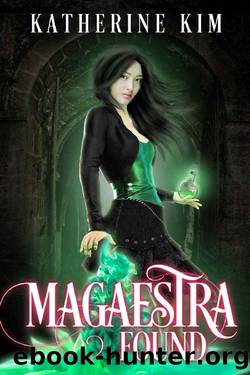 Magaestra: Found: An urban fantasy series by Katherine Kim