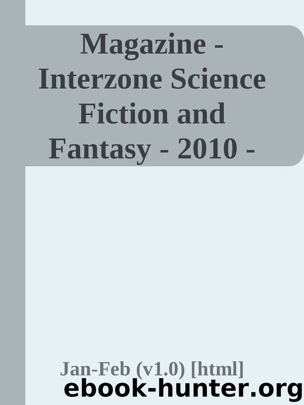 Magazine - Interzone Science Fiction and Fantasy - 2010 - Issue 226 by Jan-Feb (v1.0)