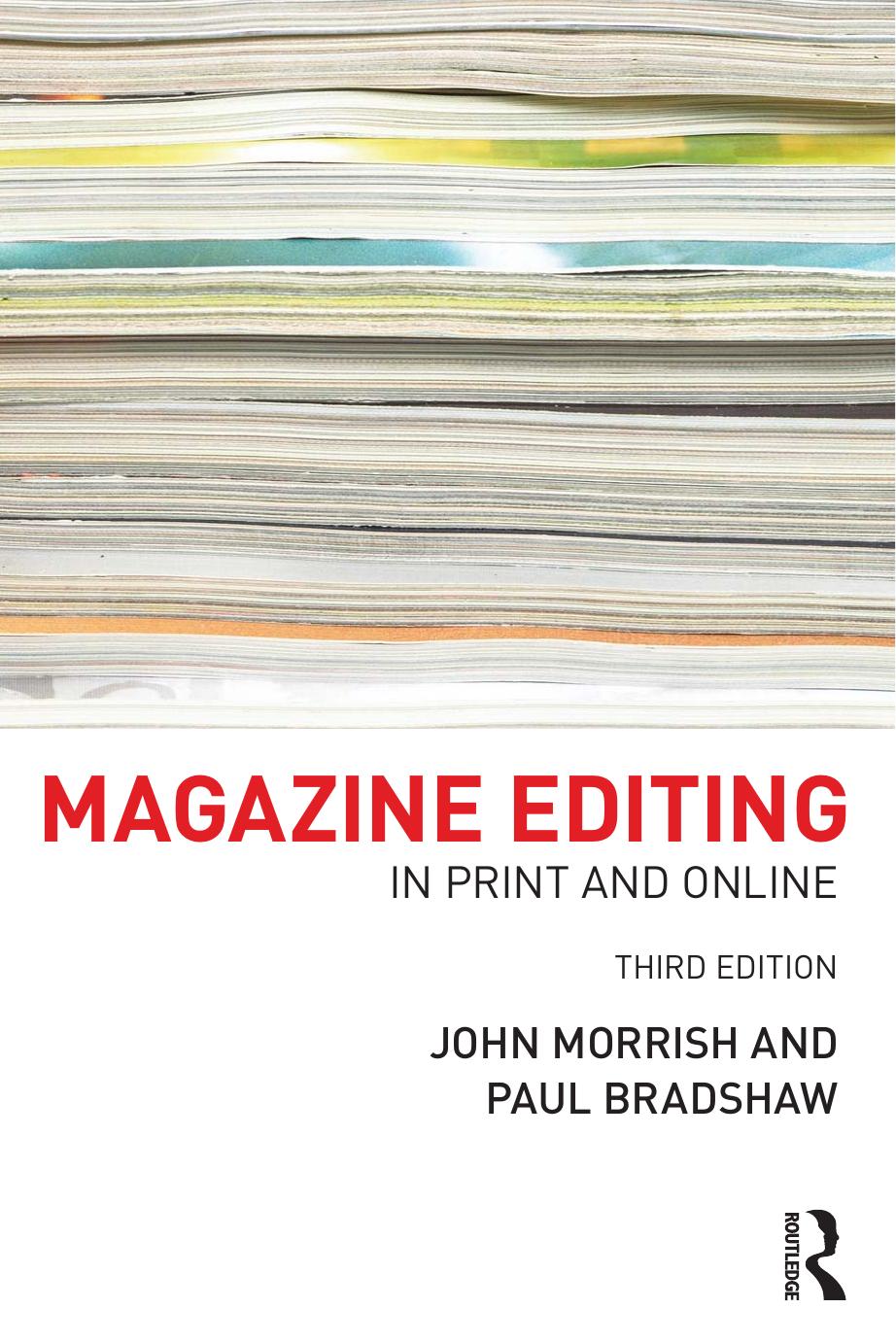 Magazine Editing: In Print and Online by John Morrish & Paul Bradshaw