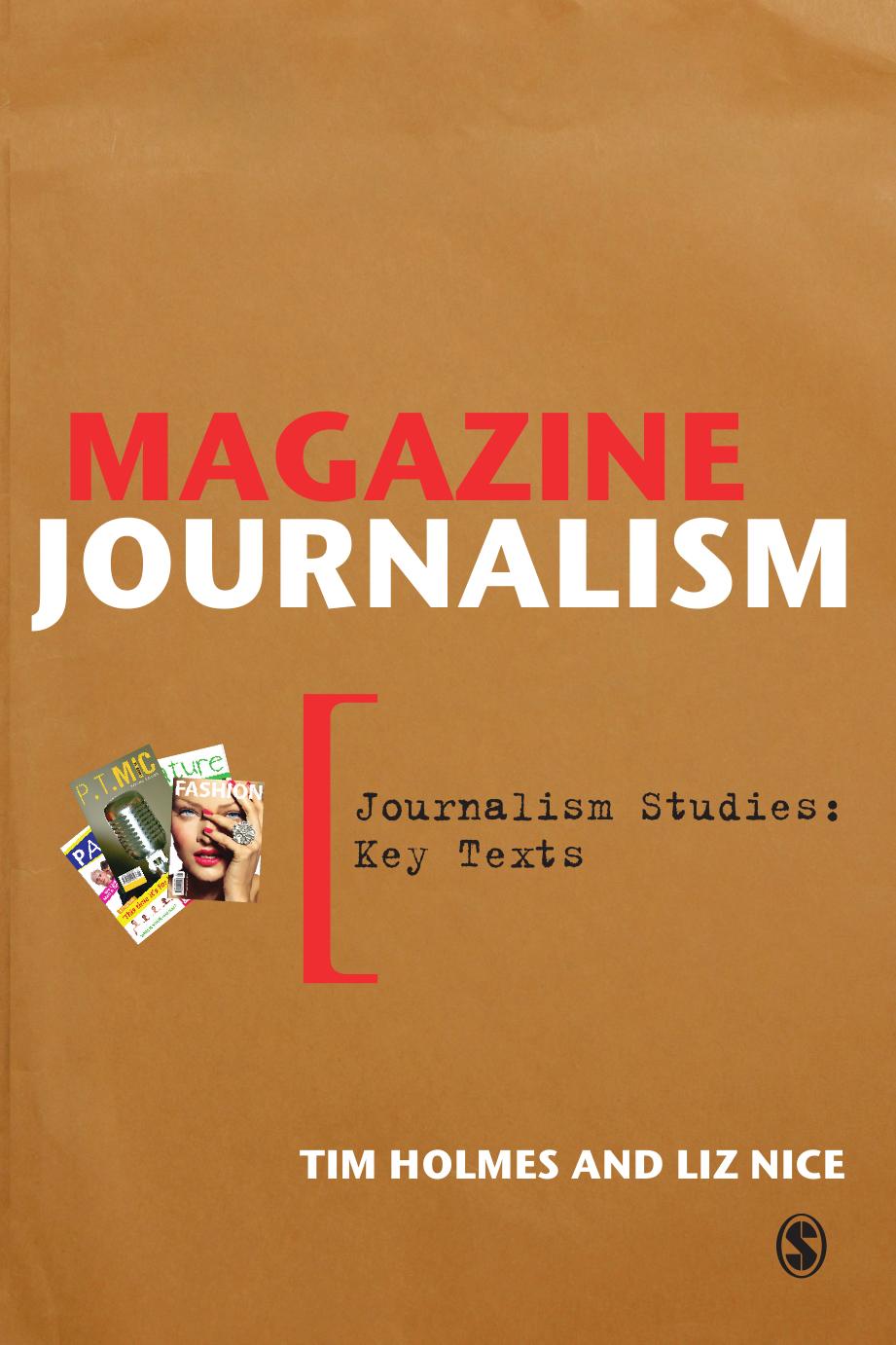 Magazine Journalism by Tim Holmes Liz Nice