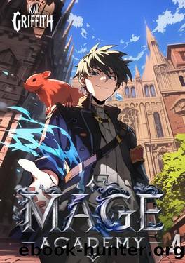 Mage Academy 4: A LitRPG Magic Academy Light Novel by Kal Griffith