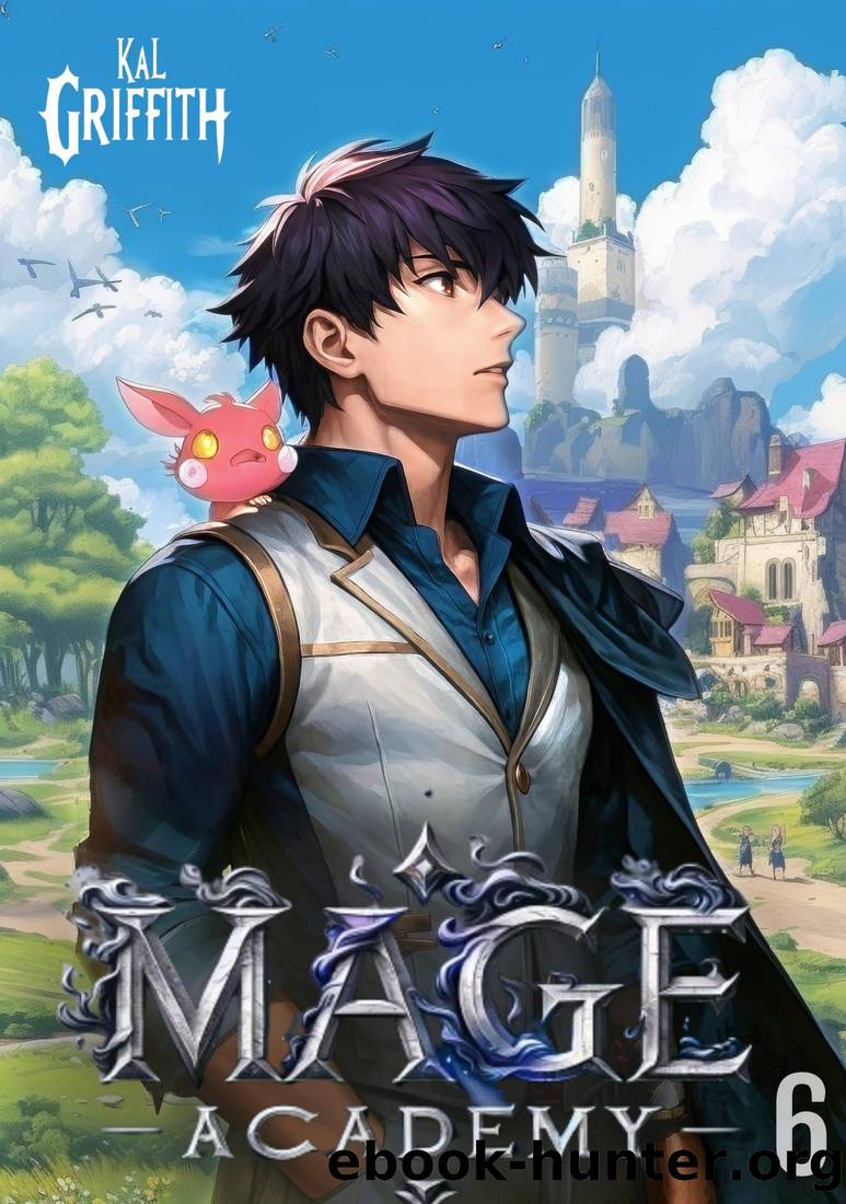 Mage Academy 6: A LitRPG Magic Academy Light Novel (Imperial Summoner) by Kal Griffith