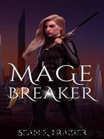 Mage Breaker by Sean R. Frazier