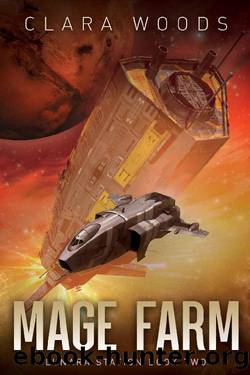 Mage Farm (Lunara Station Book 2) by Clara Woods