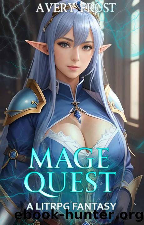 Mage Quest: A LitRPG Fantasy by Frost Avery