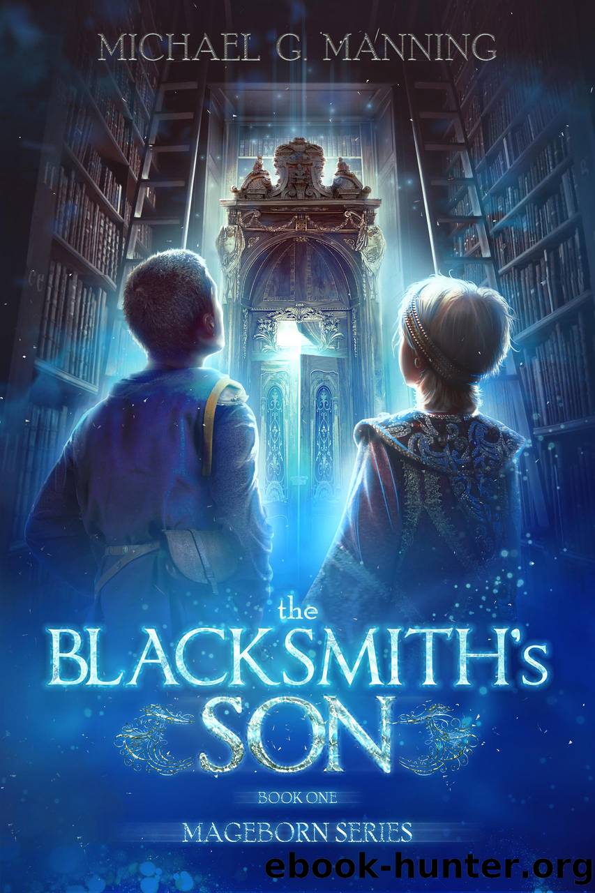 Mageborn The Blacksmith's Son by Michael G. Manning