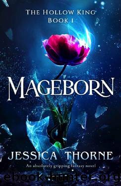 Mageborn: An absolutely gripping fantasy novel (The Hollow King Book 1) by Jessica Thorne
