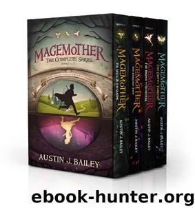 Magemother: The Complete Series (A Fantasy Adventure Book Series for Kids of All Ages) by Austin J. Bailey