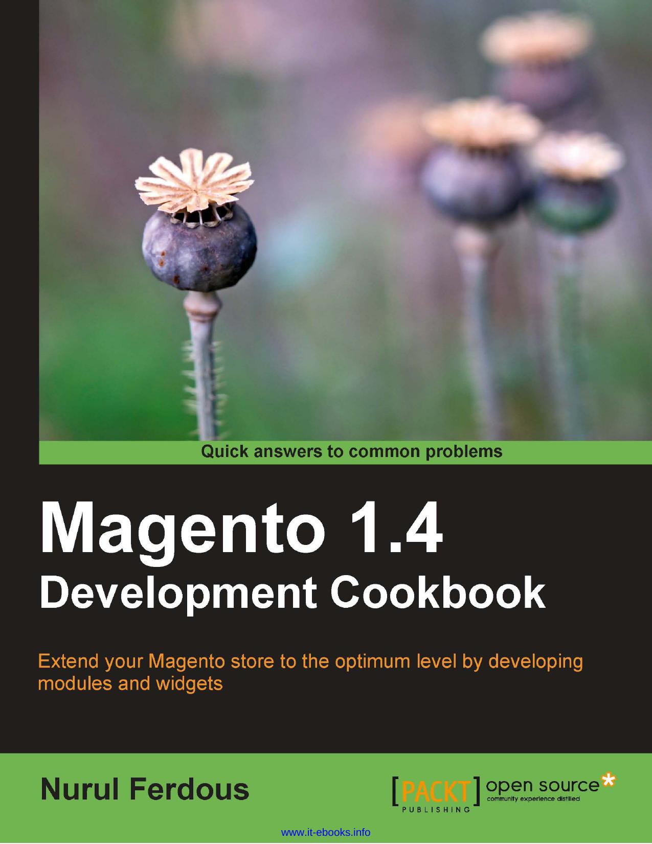 Magento 1.4 Development Cookbook: Extend your Magento store to the optimum level by developing modules and widgets by Nurul Ferdous