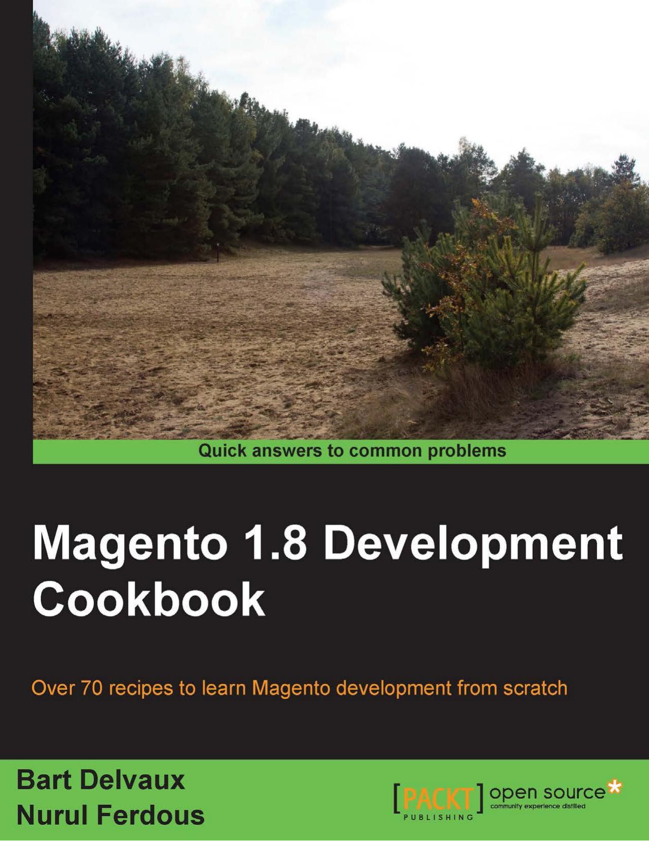 Magento 1.8 development cookbook by Delvaux Bart; Ferdous Nurul
