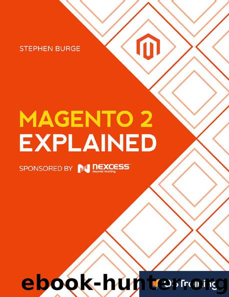 Magento 2 Explained: Your Step-by-Step Guide to Magento 2 by Stephen Burge