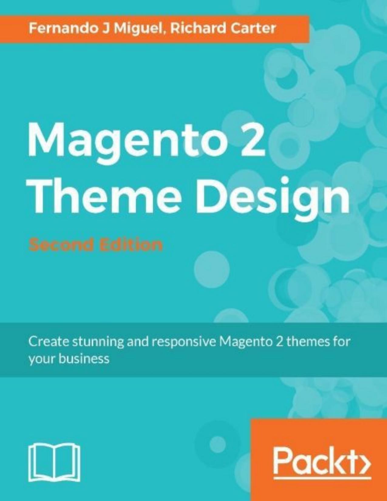 Magento 2 Theme Design by Fernando J Miguel Richard Carter