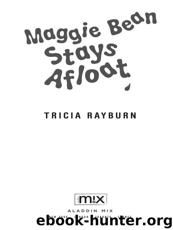 Maggie Bean Stays Afloat by Tricia Rayburn