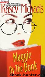 Maggie By The Book by Michaels Kasey