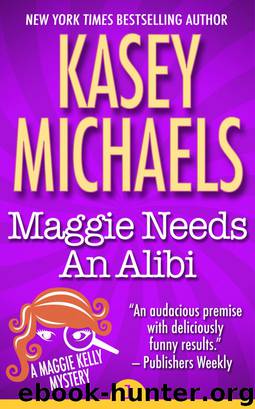 Maggie Needs an Alibi by Kasey Michaels