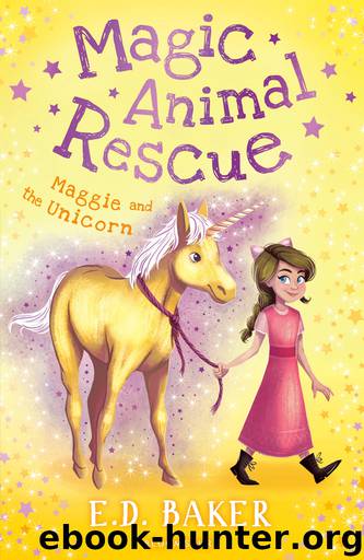 Maggie and the Unicorn by E.D. Baker