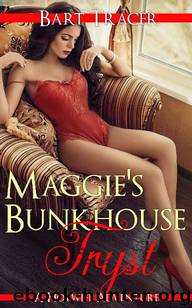 Maggie's Bunkhouse Tryst: A Hotwife Adventure by Bart Tracer