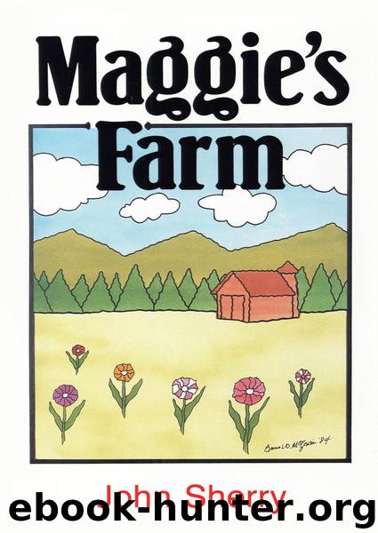 Maggie's Farm by Sherry John;
