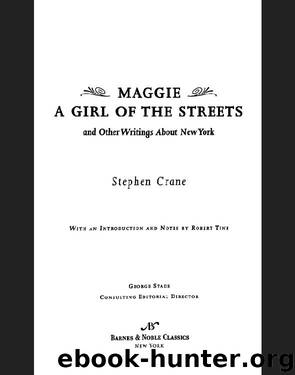 Maggie: A Girl of the Streets and Other Writings About New York (Barnes & Noble Classics Series) by Stephen Crane